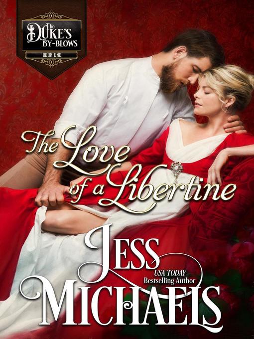 Title details for The Love of a Libertine by Jess Michaels - Available
